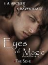 Eyes of Magic by S.A. Archer & S. Ravynheart