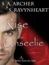 Rise of the Unseelie Series by S.A. Archer & S. Ravynheart